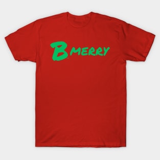 B Merry T-Shirt